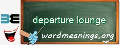 WordMeaning blackboard for departure lounge